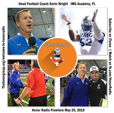Honor Radio: Head Coach Kevin Wright - HR005 - The Honor Group